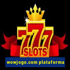 wowjogo.com plataforma